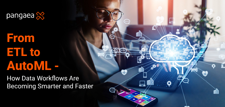 From ETL to AutoML – How Data Workflows Are Becoming Smarter and Faster
