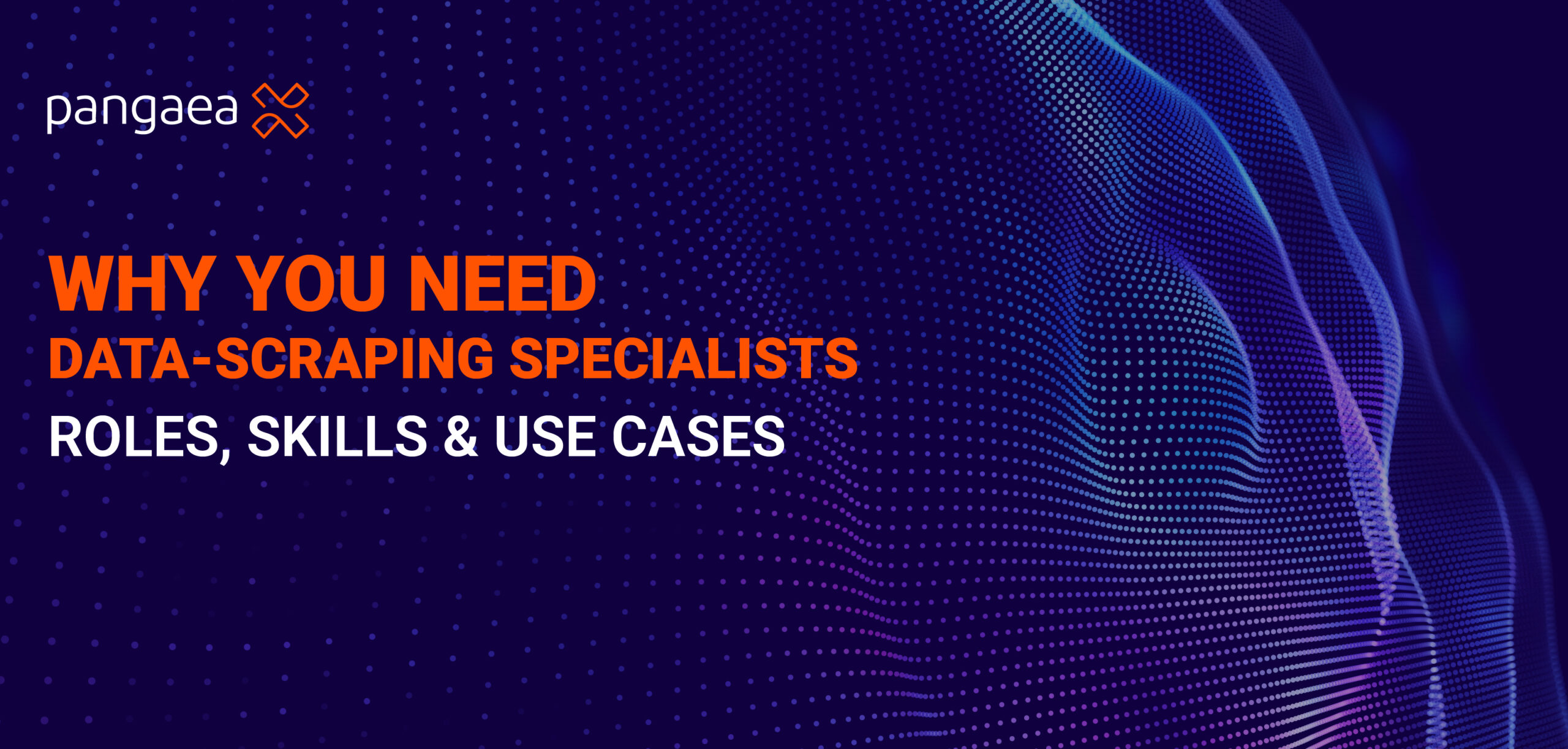 Why you need data‑scraping specialists – roles, skills & use cases