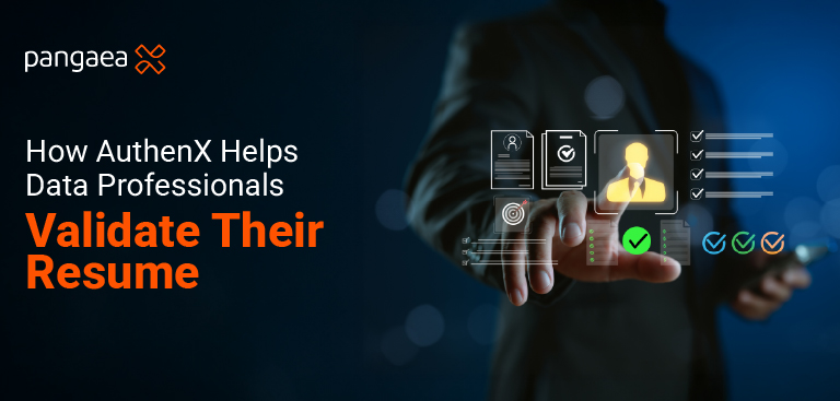How AuthenX Helps Data Professionals Validate Their Resumes How AuthenX Helps Data Professionals Validate Their Resumes
